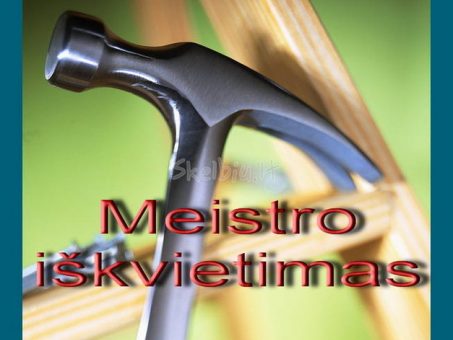 Skelbimas - Meistro iškvietimas į namus. Meistro paslaugos. Meistras Vilniuje.