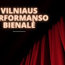 Vilniaus jubiliejaus proga pirmą kartą rengiama performanso meno bienalė