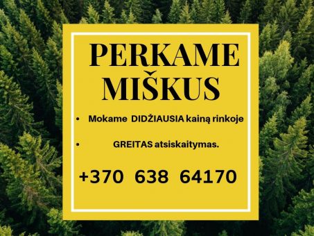 Skelbimas - BRANGIAI PERKAME MIŠKUS  