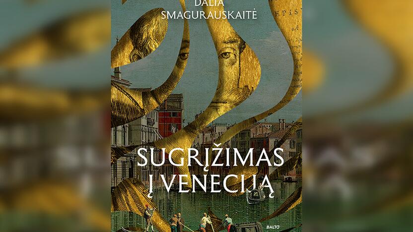 Da­lia Sma­gu­raus­kai­tė. Sug­rį­ži­mas į Ve­ne­ci­ją. Vil­nius: BAL­TO lei­dy­bos cent­ras, 2024, – 323 p.