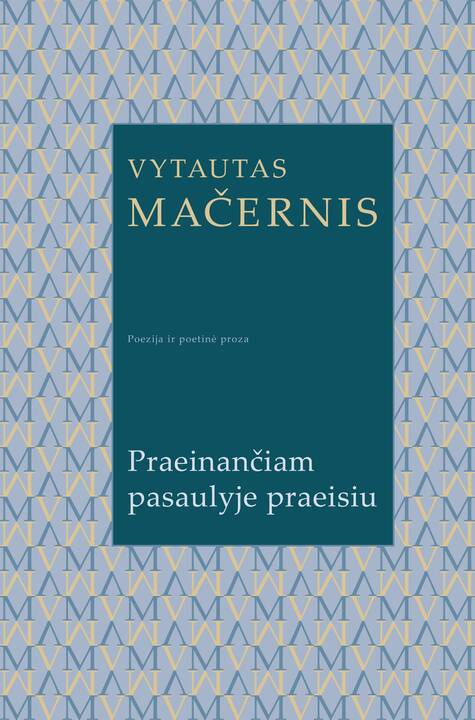 Atmintis: 2021-ieji paskelbti poeto V.Mačernio metais – minimos 100-osios vieno jauniausių lietuvių literatūros klasikų gimimo metinės.