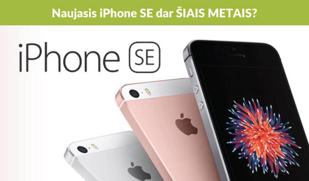 Kuo nustebins naujasis „iPhone SE“?