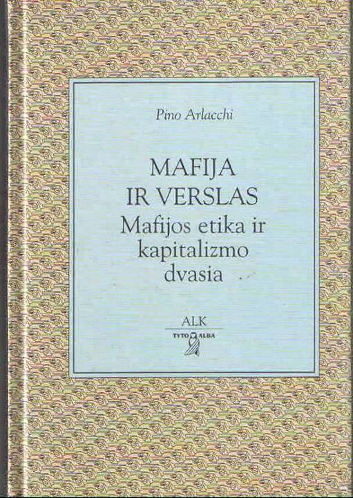 Mafija kaip privačių ir viešųjų interesų derinimo įrankis