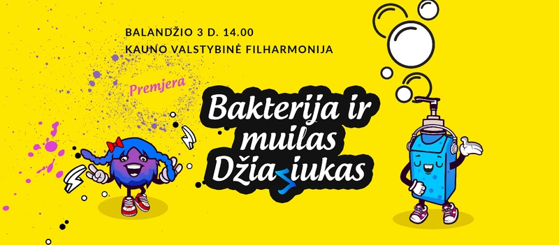 Kaune – muzikinis spektaklis visai šeimai „Bakterija ir Muilas Džiaziukas“