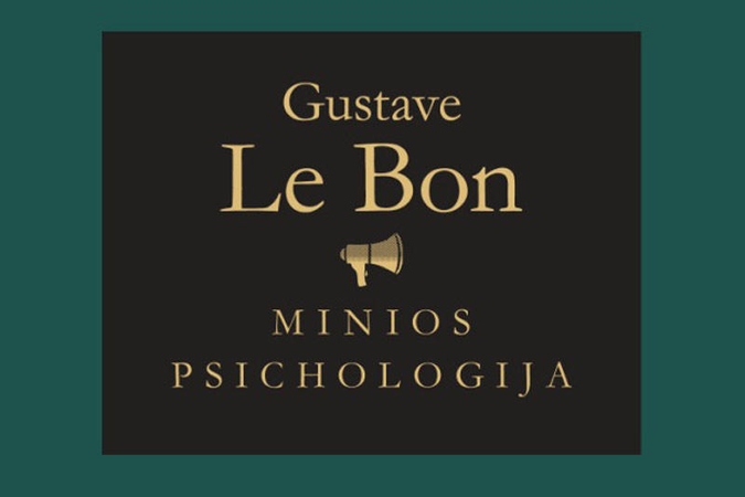 Pirmą kartą lietuvių kalba išleidžiama G.Le Bon „Minios psichologija“ 