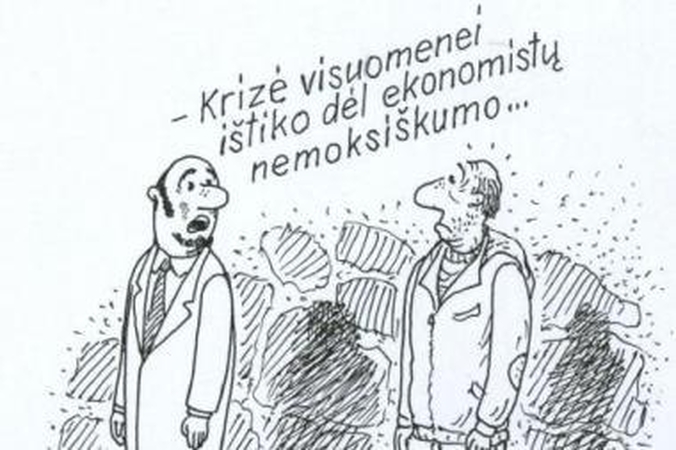 Prieš krizę akių neužmerksi